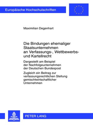 cover image of Die Bindungen ehemaliger Staatsunternehmen an Verfassungs-, Wettbewerbs- und Kartellrecht